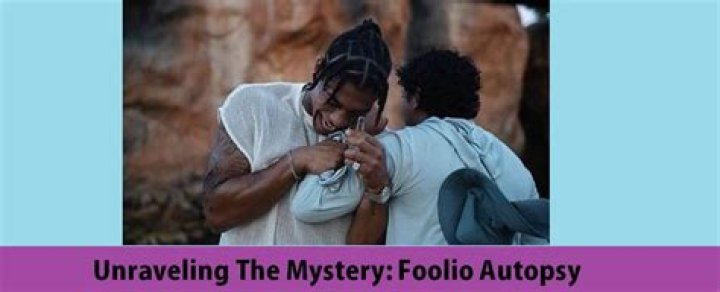 Unraveling the Mystery: The Foolio Autopsy Report